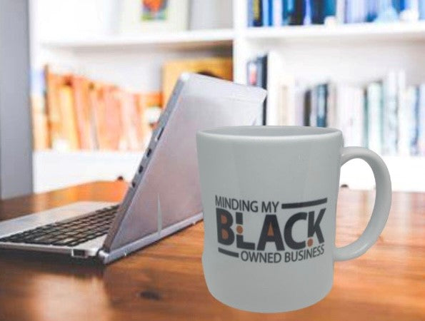 Minding My Black Owned Business Mug